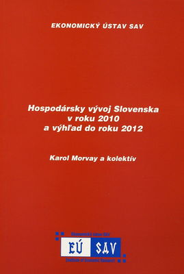 Hospodársky vývoj Slovenska v roku 2010 a výhľad do roku 2012 : /