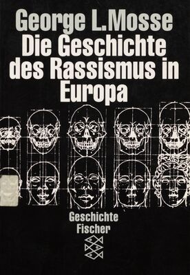 Die Geschichte des Rassismus in Europa : aus dem Amerikanischen von Elfriede Burau und Hans Gönter Holl /