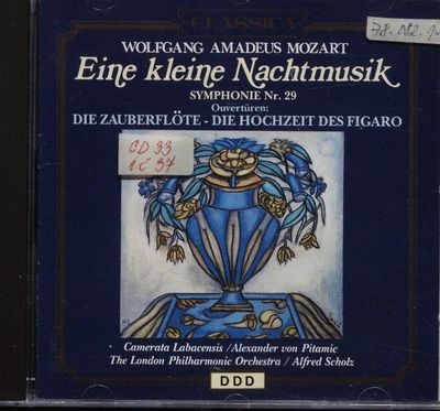 Eine kleine Nachtmusik ; Symphonie No. 29 ; Ouvertüre zu "Die Zauberflöte" ; Ouvertüre zu "Die Hochzeit des Figaro" /