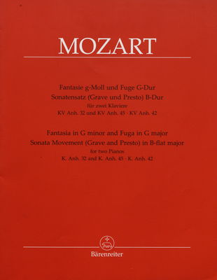 Fantasie g-Moll und Fuge G-Dur Sonatensatz (Grave und Presto) B-Dur für zwei Klaviere KV Anh. 32 und KV Anh. 45, KV Anh. 42 /