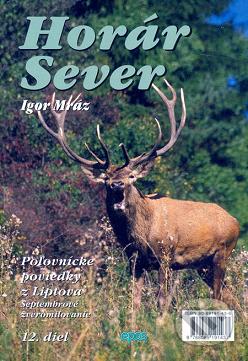 Horár Sever : poľovnícke poviedky z Liptova. 12.diel, Septembrové zveromilovanie /