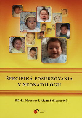 Špecifiká posudzovania v neonatológii : [vysokoškolská učebnica] /