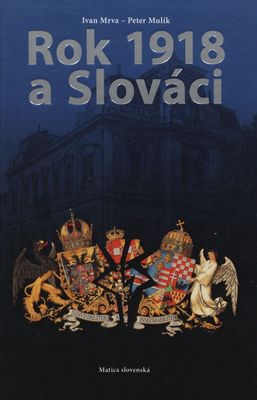 Rok 1918 a Slováci /