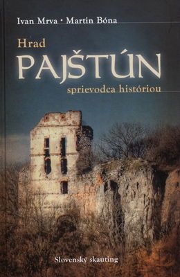 Hrad Pajštún : sprievodca históriou /