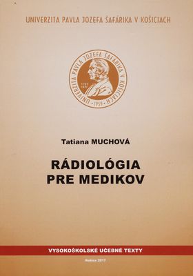 Rádiológia pre medikov / Tatiana Muchová.