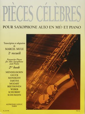 Piéces célébres pour saxophone alto en mib et piano [Mendelsohn, Gluck, Monsigny, Tartini, Mozart, Beethowen, Weber, Schubert, Schumann]. 2e recueil /