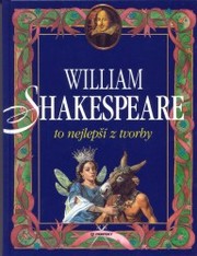 William Shakespeare - to nejlepší z tvorby. /