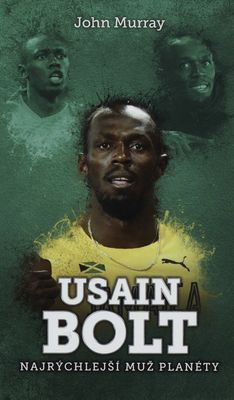 Usain Bolt : najrýchlejší muž planéty /