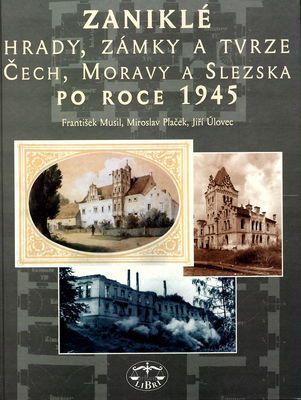 Zaniklé hrady, zámky a tvrze Čech, Moravy a Slezska po roce 1945 /