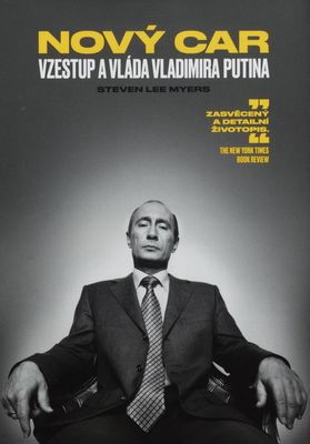 Nový car : vzestup a vláda Vladimira Putina /