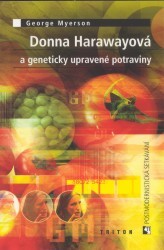Donna Harawayová a geneticky upravené potraviny. /
