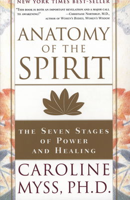 Anatomy of the spirit : the seven stages of power and healing /