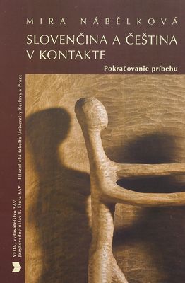 Slovenčina a čeština v kontakte : pokračovanie príbehu /