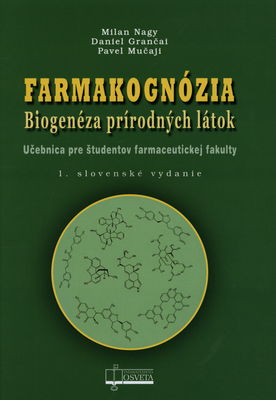 Farmakognózia : biogenéza prírodných látok : učebnica pre študentov farmaceutickej fakulty /