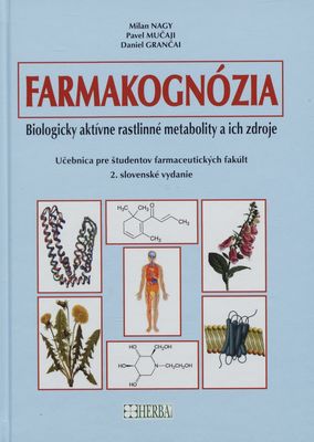 Farmakognózia : biologicky aktívne rastlinné metabolity a ich zdroje /