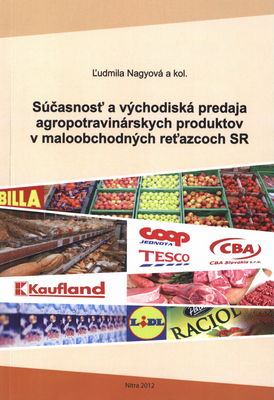Súčasnosť a východická predaja agropotravinárskych produktov v maloobchodných reťazcoch SR /