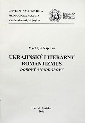 Ukrajinský literárny romantizmus dobový a naddobový /