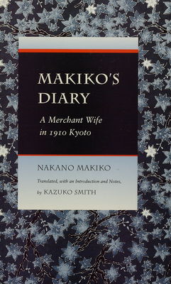 Makiko´s diary : a merchant wife in 1910 Kyoto /