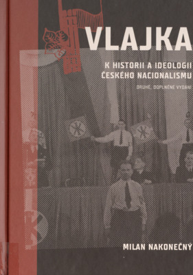 Vlajka : k historii a ideologii českého nacionalismu /