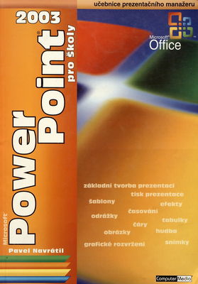 Microsoft PowerPoint 2003 pro školy : [učebnice prezentačního manažeru] /