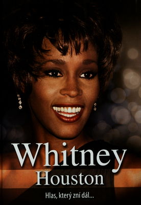 Whitney Houston : hlas, který zní dál- /