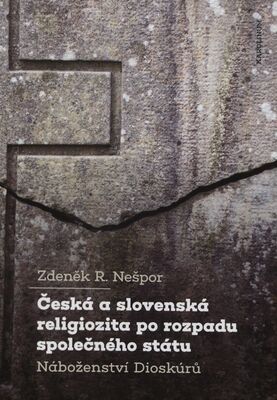 Česká a slovenská religiozita po rozpadu společného státu : náboženství Dioskúrů /