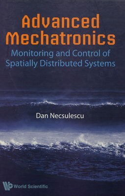 Advanced mechatronics : monitoring and control od spatially distributed systems /