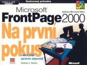 Microsoft FrontPage 2000 Na první pokus. : Lehce najít správné odpovědi. Ilustrovaný průvodce. /