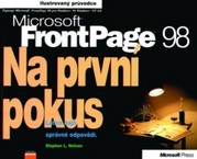 Microsoft FrontPage 98 Na první pokus. : Ilustrovaný průvodce. Lehce najít správné odpovědi. /