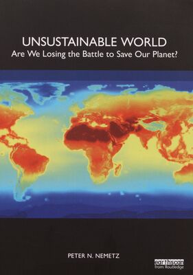 Unsustainable world : are we losing the battle to save our planet? /