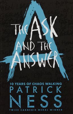 Chaos walking. Book two, The ask and the answer /