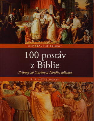 100 postáv z Biblie : príbehy zo Starého a Nového zákona /