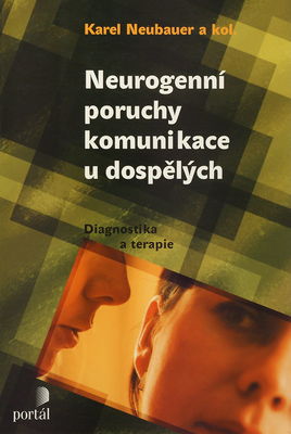 Neurogenní poruchy komunikace u dospělých : [diagnostika a terapie] /