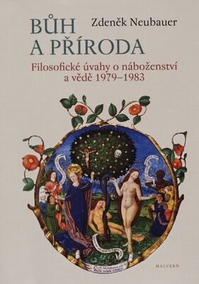Bůh a příroda : filosofické úvahy o náboženství a vědě 1979-1983 /