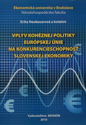 Vplyv kohéznej politiky Európskej únie na konkurencieschopnosť slovenskej ekonomiky /