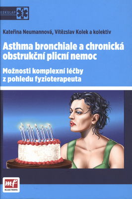 Asthma bronchiale a chronická obstrukční plicní nemoc : možnosti komplexní léčby z pohledu fyzioterapeuta /