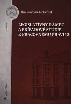 Legislatívny rámec a prípadové štúdie k pracovnému právu. 2 /