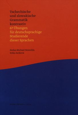 Tschechische und slowakische Grammatik kontrastiv : 67 Übungen für deutschsprachige Studierende dieser Sprachen /