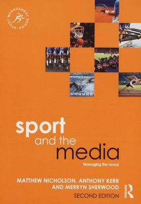 Sport and the media : managing the nexus /