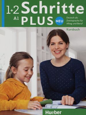 Schritte plus Neu 1+2 : Deutsch als Zweitsprache für Alltag und Beruf : Kursbuch. Niveau A1 /