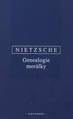 Genealogie morálky : polemika /