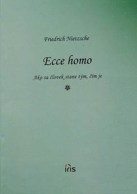 Ecce homo : ako sa človek stane tým, čím je /