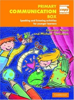 Primary communication box : speaking and listening activities and games for younger learners /