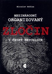 Mezinárodní organizovaný zločin v České republice /