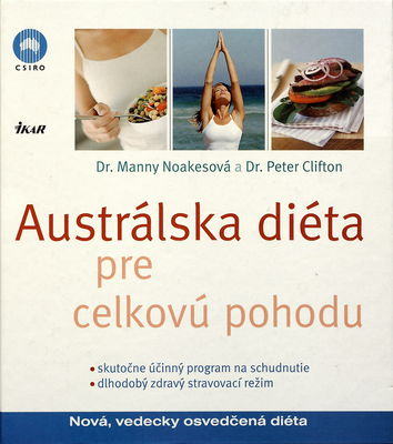 Austrálska diéta pre celkovú pohodu : [skutočne účinný program na schudnutie : dlhodobý zdravý stravovací režim] /