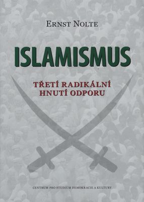 Islamismus : třetí radikální hnutí odporu /