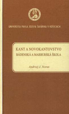Kant a novokantovstvo - bádenská a marburská škola /