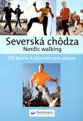Severská chôdza : od športu k aktivitám pre zdravie /