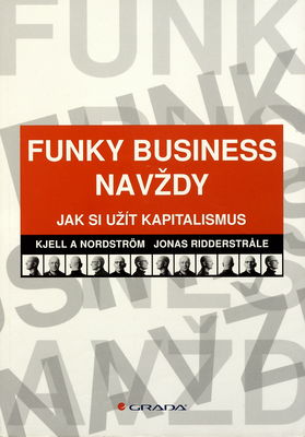 Funky business navždy : jak si užít kapitalismus /