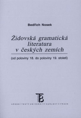 Židovská gramatická literatura v českých zemích : od poloviny 18. do poloviny 19. století /